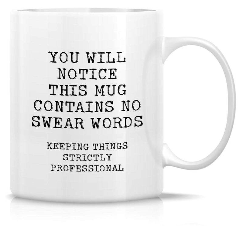 Tailorly White Ceramic 11 oz Mug - You Will Notice This Mug Contains No Swear Words Keeping Things Strictly Professional Minimalist White Ceramic Vessel With Bold