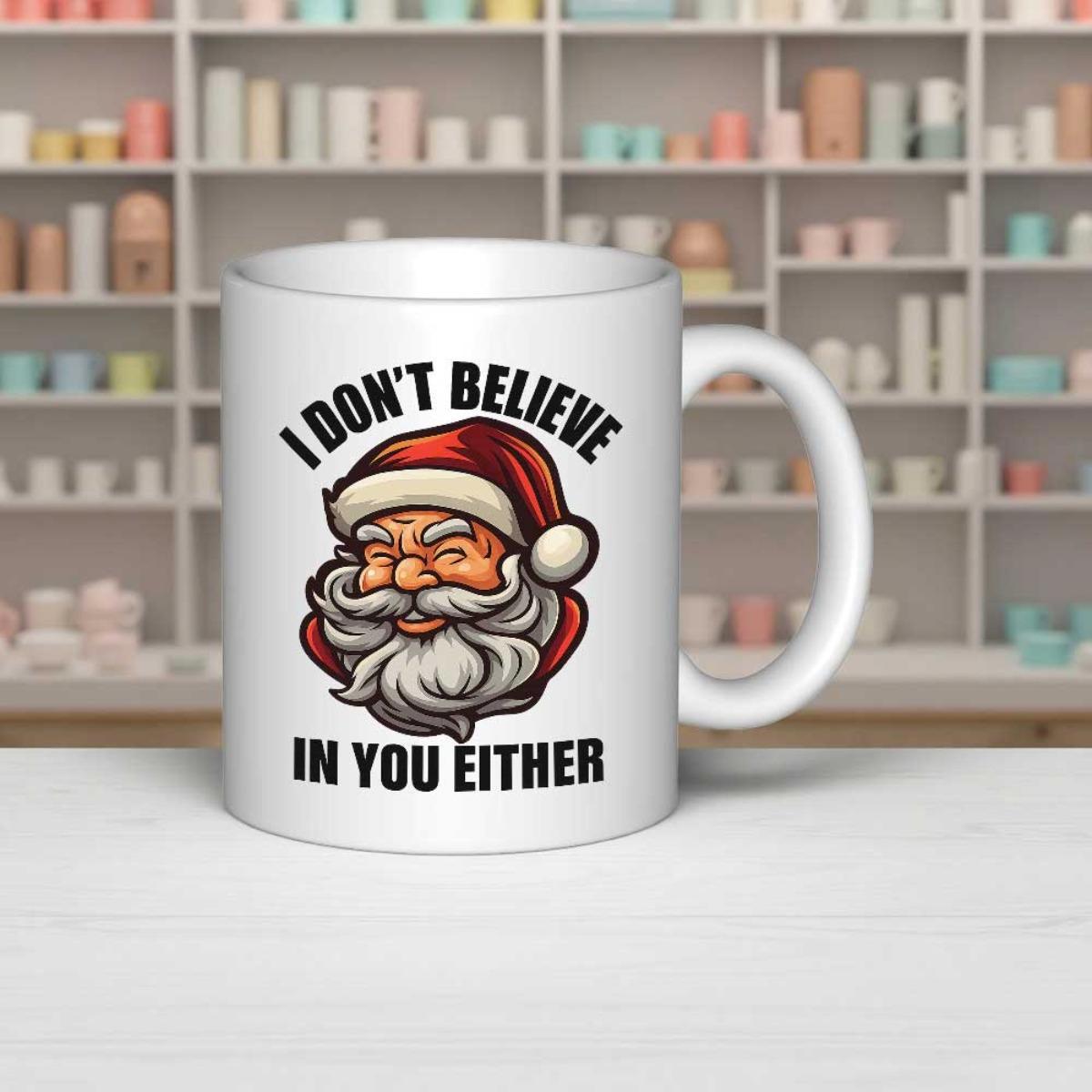 Tailorly White Ceramic 11 oz Mug - I Don't Believe In You Either Whimsical Smiling Cartoon Santa Claus With Red Hat And White Beard Santa