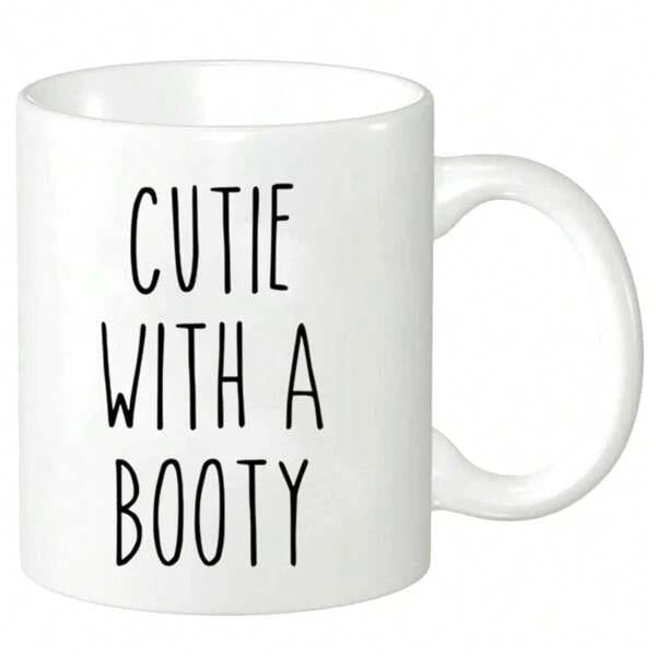 Tailorly White Ceramic 11 oz Mug - Cutie With A Booty Minimalist White Ceramic Vessel With Artistic Hand Written Black Font Mug