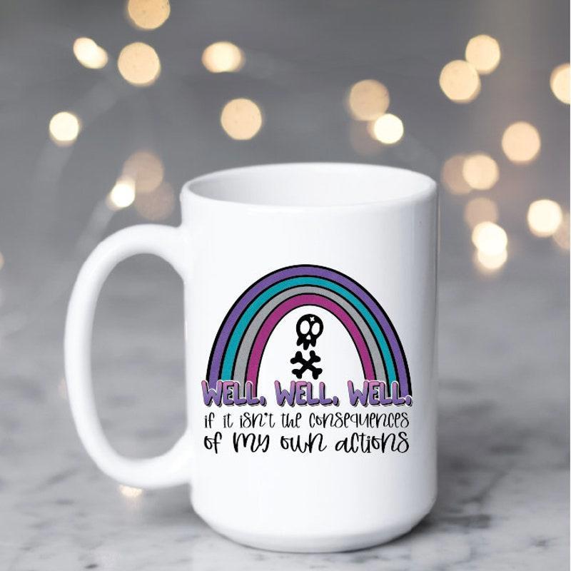 Tailorly White Ceramic 11 oz Mug - Well Well Well If It Isnt The Consequences Of My Own Actions Colorful Rainbow Arched Above A Tiny Skeleton Skull Crossbones Mug