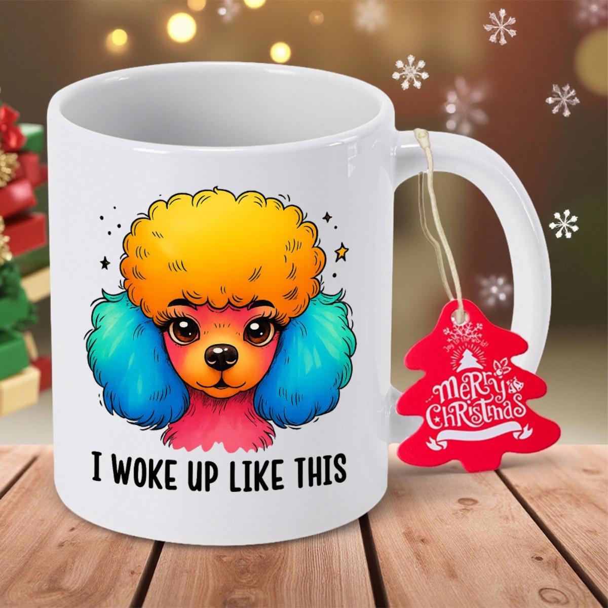 Tailorly White Ceramic 11 oz Mug - I Woke Up Like This Colorful Curly Fur With Vibrant Rainbow Tones And Sparkling Tiny Stars Poodle