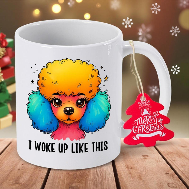 Tailorly White Ceramic 11 oz Mug - I Woke Up Like This Colorful Curly Fur With Vibrant Rainbow Tones And Sparkling Tiny Stars Poodle