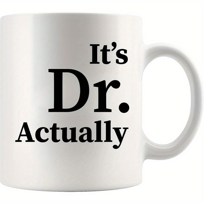 Tailorly White Ceramic 11 oz Mug - Its Dr Actually Simple Minimalist Professional Typography Design On A Sleek White Surface Mug