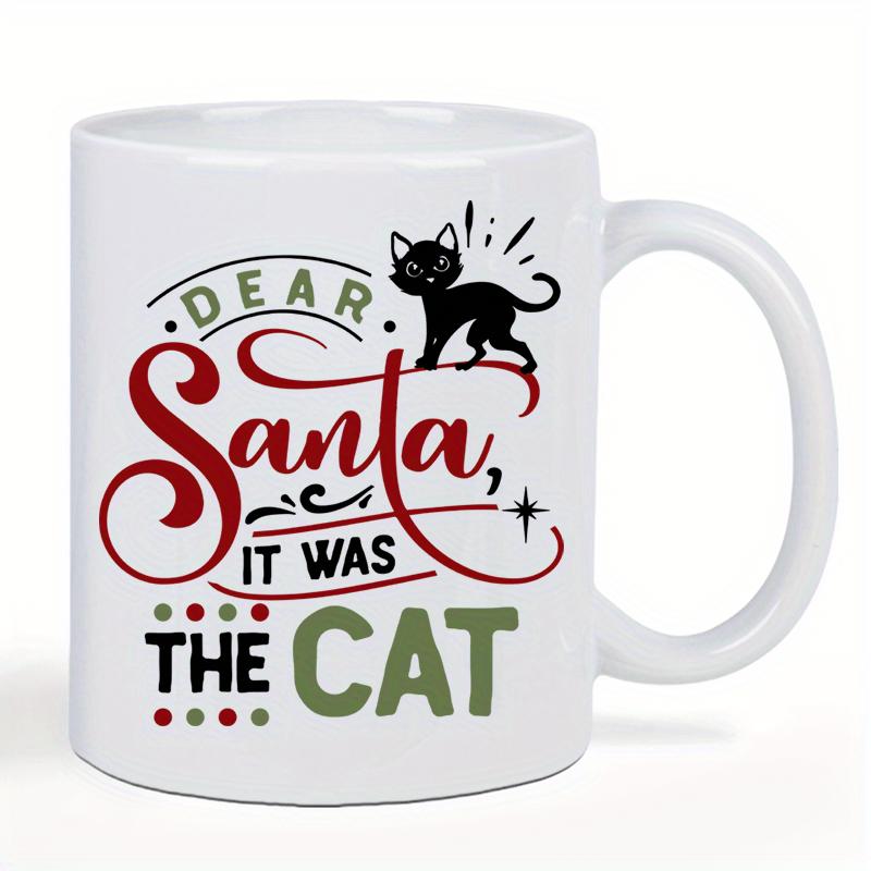Tailorly White Ceramic 11 oz Mug - Dear Santa It Was The Cat Playful Arched Back Silhouette Among Festive Decorative Sparkle Elements Cat