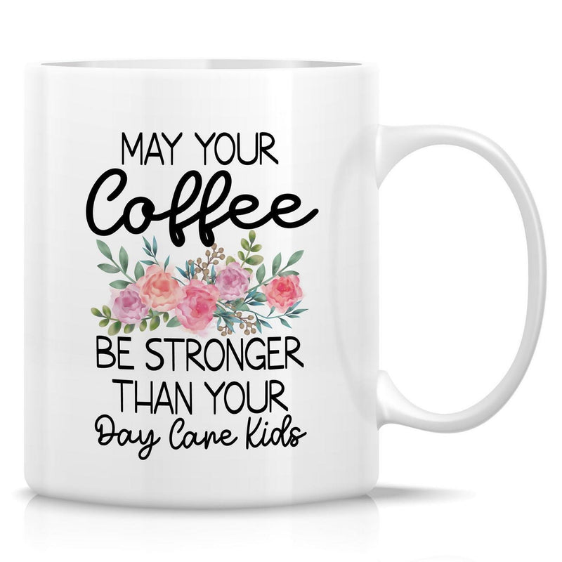 Tailorly White Ceramic 11 oz Mug - May Your Coffee Be Stronger Than Your Day Care Kids Elegant Watercolor Pink Roses Blooming Among Delicate Green Leaves Flower
