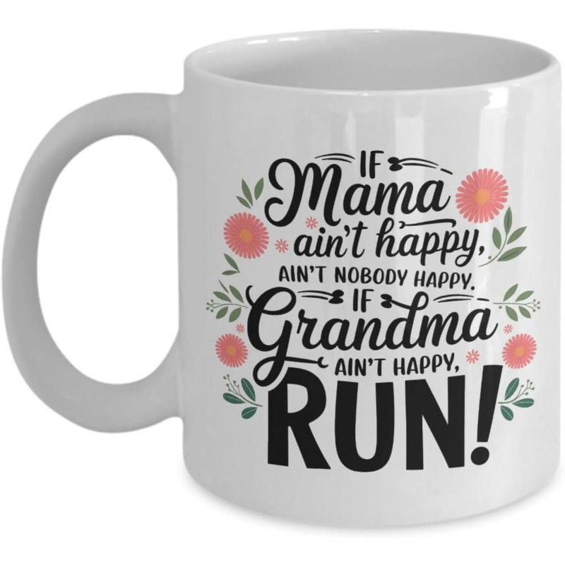Tailorly White Ceramic 11 oz Mug - If Mama Ain't Happy Ain't Nobody Happy If Grandma Ain't Happy Run Delicate Pink Floral Berries Arranged In A Circular Wreath