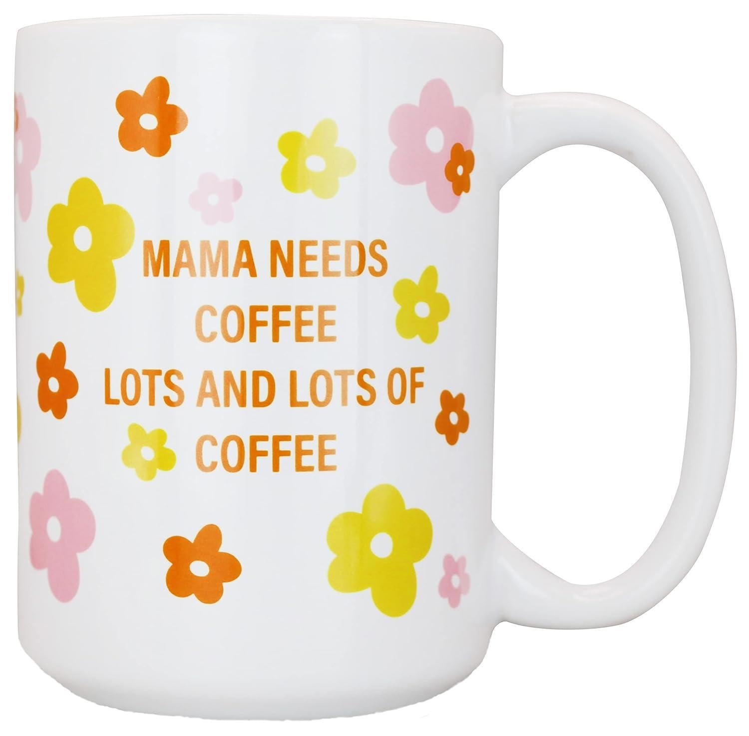 Tailorly White Ceramic 11 oz Mug - Mama Needs Coffee Lots And Lots Of Coffee Colorful Pastel Spring Daisies Scattered Gently Around Central Bold Text Flower