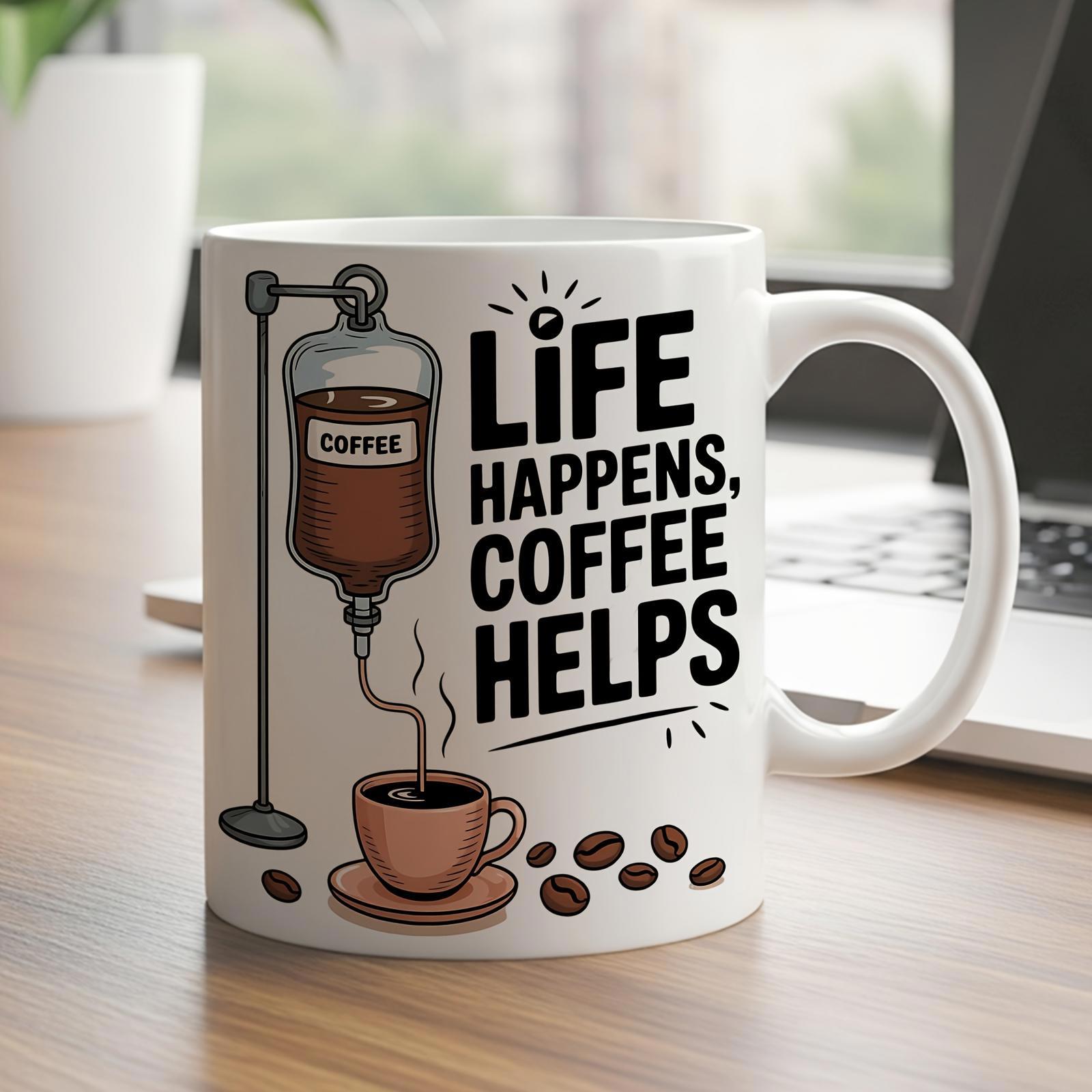 Tailorly White Ceramic 11 oz Mug - Life Happens Coffee Helps Artistic Iv Drip Bag Filling Small Cup With Scattered Roasted Beans Mug