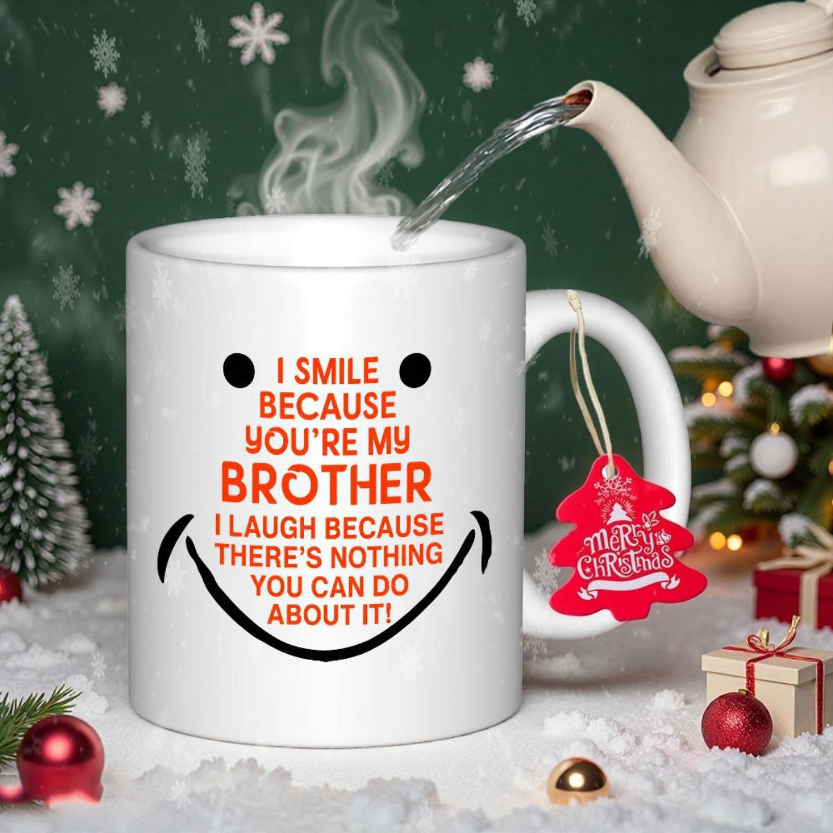 Tailorly White Ceramic 11 oz Mug - I Smile Because Youre My Brother I Laugh Because Theres Nothing You Can Do About It Minimalist Black Hand Drawn Style Smiley