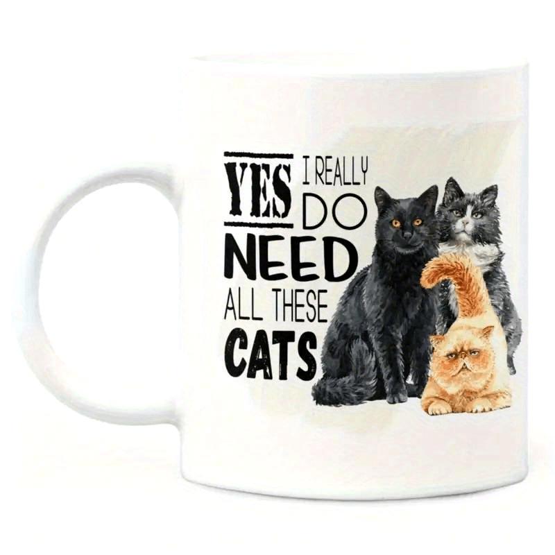 Tailorly White Ceramic 11 oz Mug - Yes I Really Do Need All These Cats Three Adorable Fluffy Felines Sitting Together In Calm Domestic Setting Cats