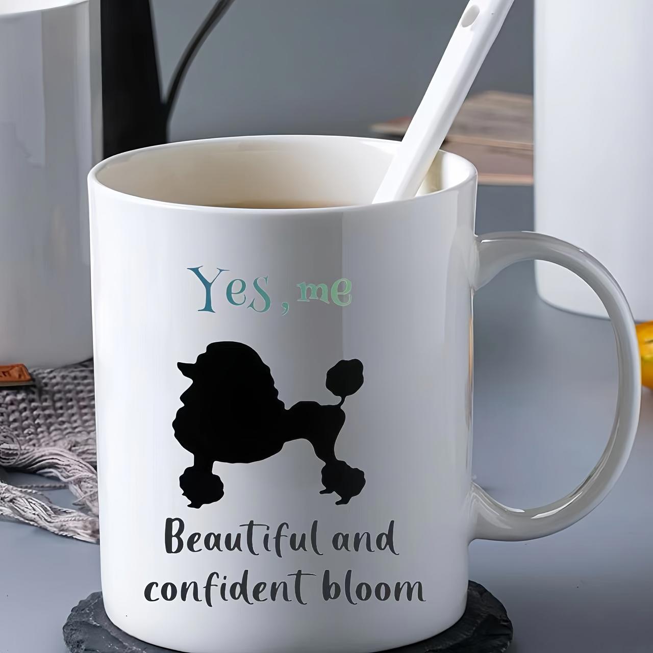 Tailorly White Ceramic 11 oz Mug - Yes Me Beautiful And Confident Bloom Elegant Black Silhouette Of A Poodle Standing With Grace And Poise Poodle
