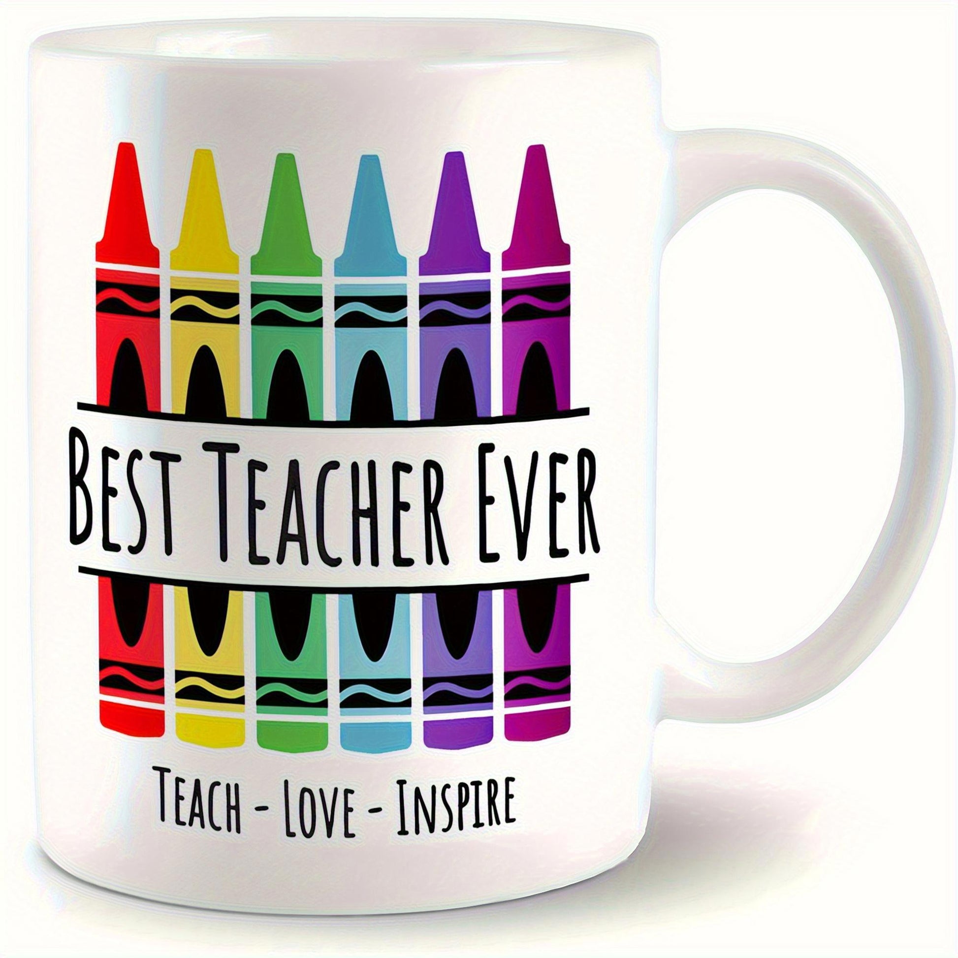 Tailorly White Ceramic 11 oz Mug - Best Teacher Ever Teach Love Inspire Six Vibrant Colorful Crayons Arranged Neatly In A Straight Vertical Row Crayon