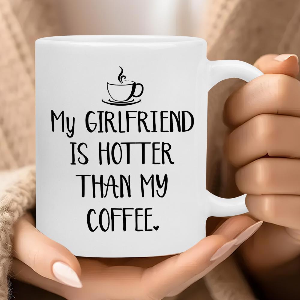 Tailorly White Ceramic 11 oz Mug - My Girlfriend Is Hotter Than My Coffee Minimalist Black Line Drawing Of Steaming Morning Beverage Icon Mug
