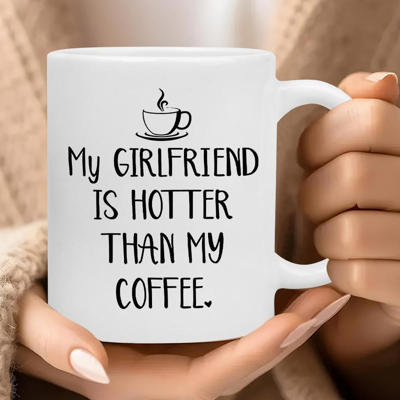 Tailorly White Ceramic 11 oz Mug - My Girlfriend Is Hotter Than My Coffee Minimalist Black Line Drawing Of Steaming Morning Beverage Icon Mug