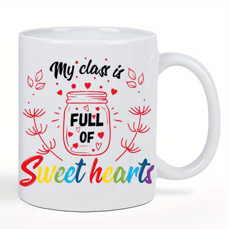 Tailorly White Ceramic 11 oz Mug - My Class Is Full Of Sweethearts Decorative Hearts Inside A Glass Container With Floral Branches Jar