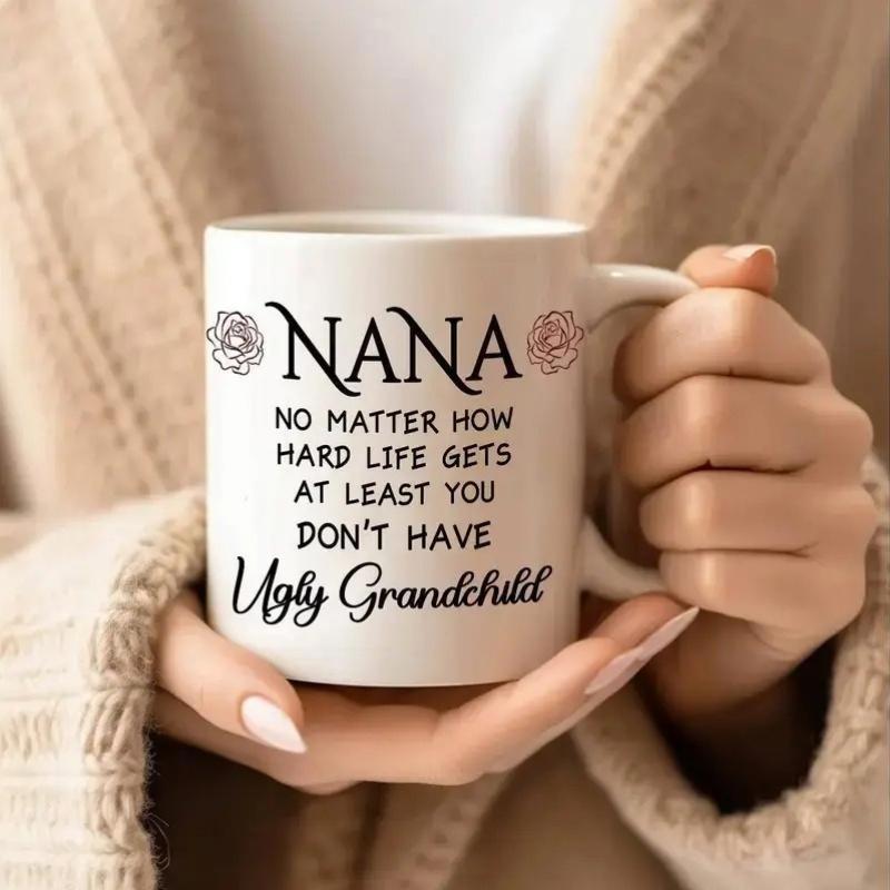 Tailorly White Ceramic 11 oz Mug - Nana No Matter How Hard Life Gets At Least You Dont Have Ugly Grandchild Elegant Line Art Roses With Bold Decorative Script