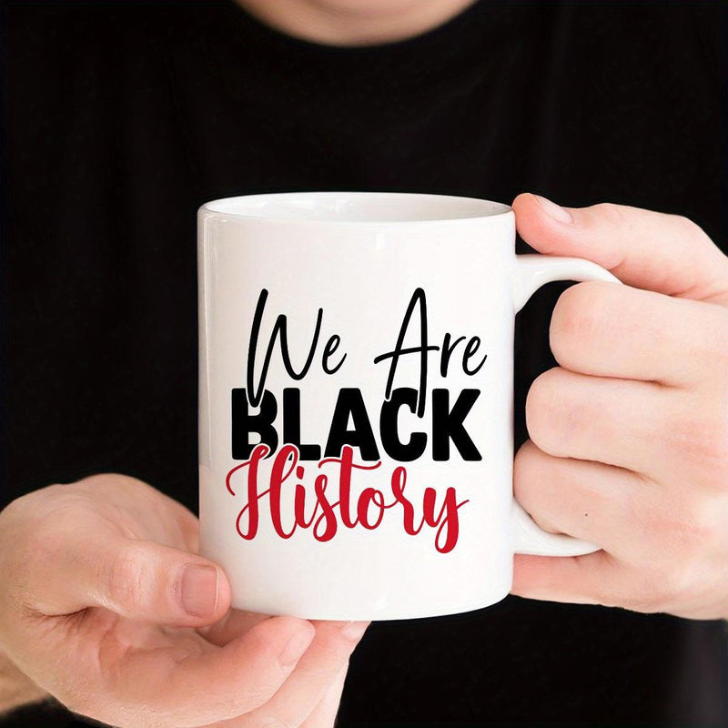 Tailorly White Ceramic 11 oz Mug - We Are Black History Minimalist White Ceramic With Bold Sleek Script Typography Mug