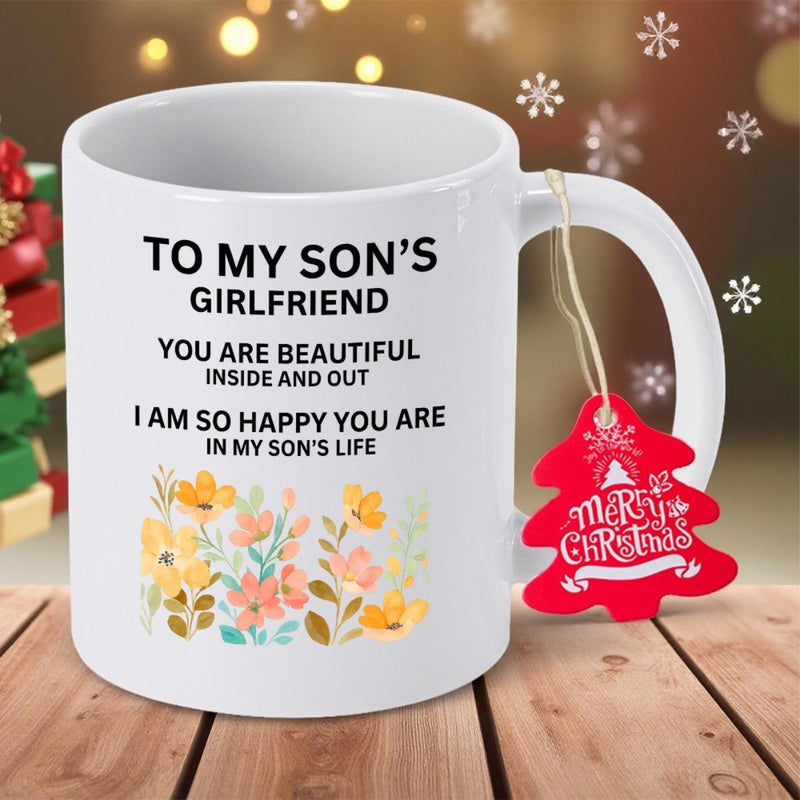Tailorly White Ceramic 11 oz Mug - To My Sons Girlfriend You Are Beautiful Inside And Out I Am So Happy You Are In My Sons Life Merry Christmas Elegant Wildflowers
