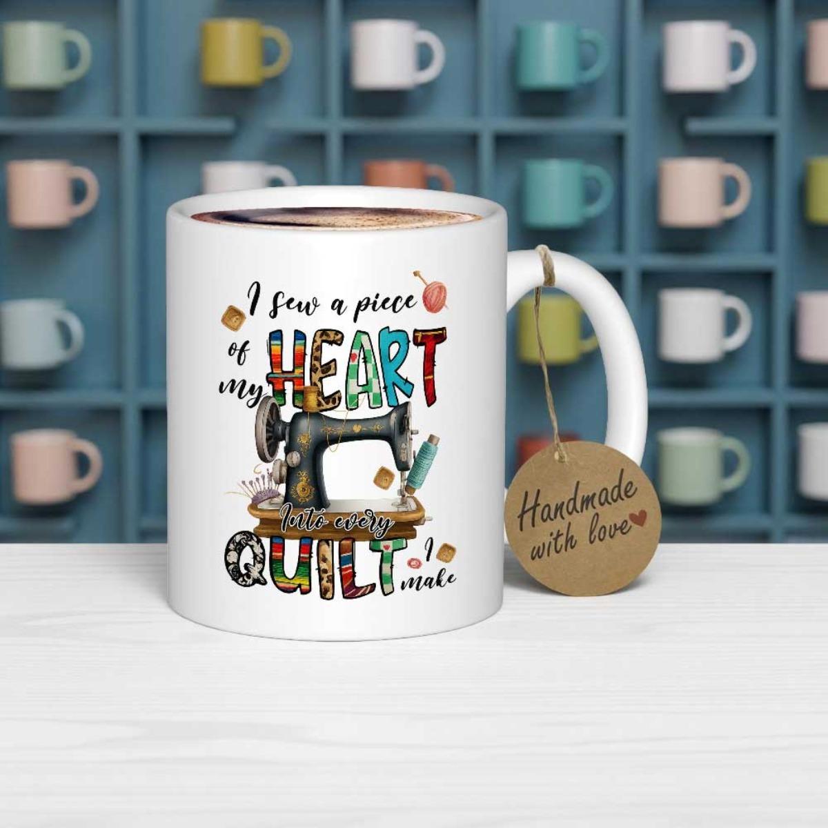 Tailorly White Ceramic 11 oz Mug - I Sew A Piece Of My Heart Into Every Quilt I Make Vintage Hand Crank Sewing Machine Surrounded By Colorful Patterned Artistic
