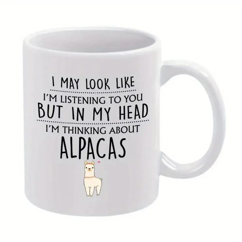 Tailorly White Ceramic 11 oz Mug - I May Look Like I'm Listening To You But In My Head I'm Thinking About Alpacas Adorable Minimalist Illustration Of A Small White