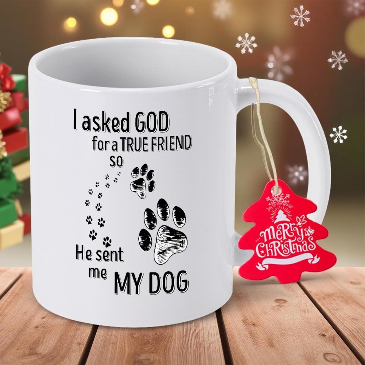 Tailorly White Ceramic 11 oz Mug - I Asked God For A True Friend So He Sent Me My Dog Minimalist Black Trail Of Playful Paw Prints Expressing Infinite Loyalty Paw