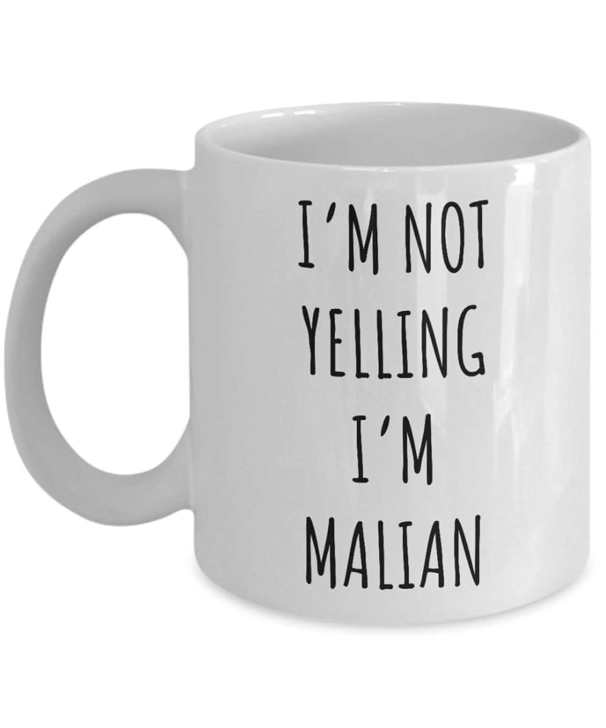 Tailorly White Ceramic 11 oz Mug - I'm Not Yelling I'm Malian Simple White Ceramic Cylinder With Clean Minimalist Handle And Bold Black Lettering Mug
