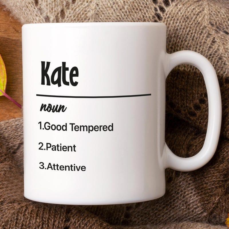 Tailorly White Ceramic 11 oz Mug - Kate Good Tempered Patient Attentive Minimalist Dictionary Typography Set Against A Clean