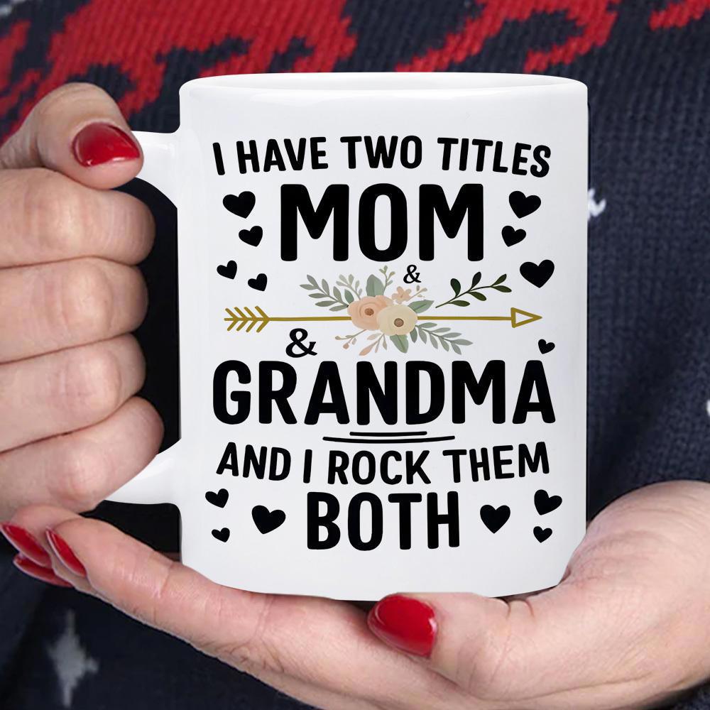 Tailorly White Ceramic 11 oz Mug - I Have Two Titles Mom And Grandma And I Rock Them Both Elegant Heart Patterns Scattered Around A Delicate Floral Golden Arrow