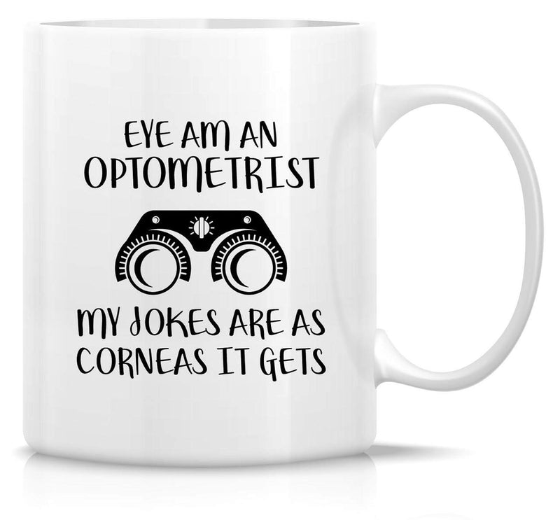 Tailorly White Ceramic 11 oz Mug - Eye Am An Optometrist My Jokes Are As Corneas It Gets Minimalist Black Silhouette Of Optometry Vision Testing Tool Phoropter
