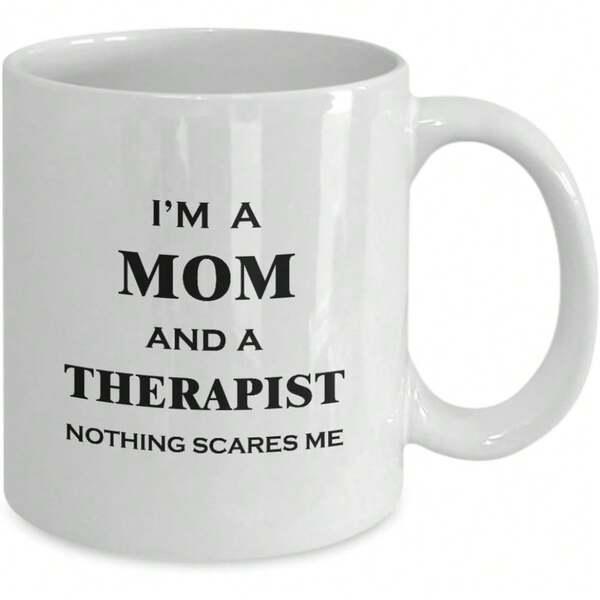 Tailorly White Ceramic 11 oz Mug - Im A Mom And A Therapist Nothing Scares Me Minimalist White Ceramic Vessel With Bold Black Typography Mug