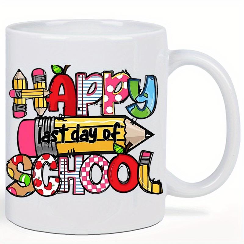 Tailorly White Ceramic 11 oz Mug - Happy Last Day Of School Colorful Patterned Letters Featuring Yellow Pencils And Red Apples Pencil