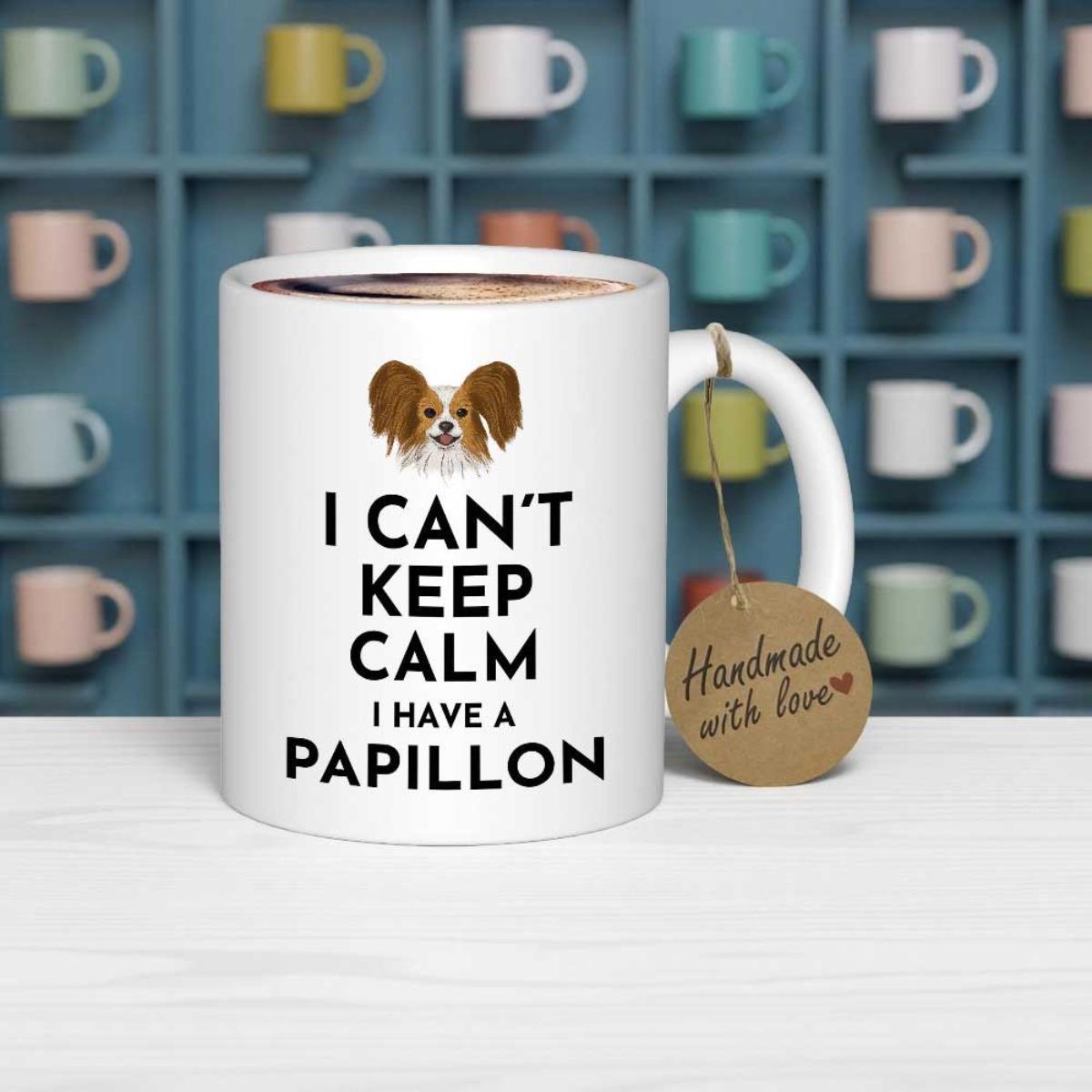 Tailorly White Ceramic 11 oz Mug - I Can't Keep Calm I Have A Papillon Elegant Butterfly Eared Small Dog Portrait With Expressive Eyes Papillon