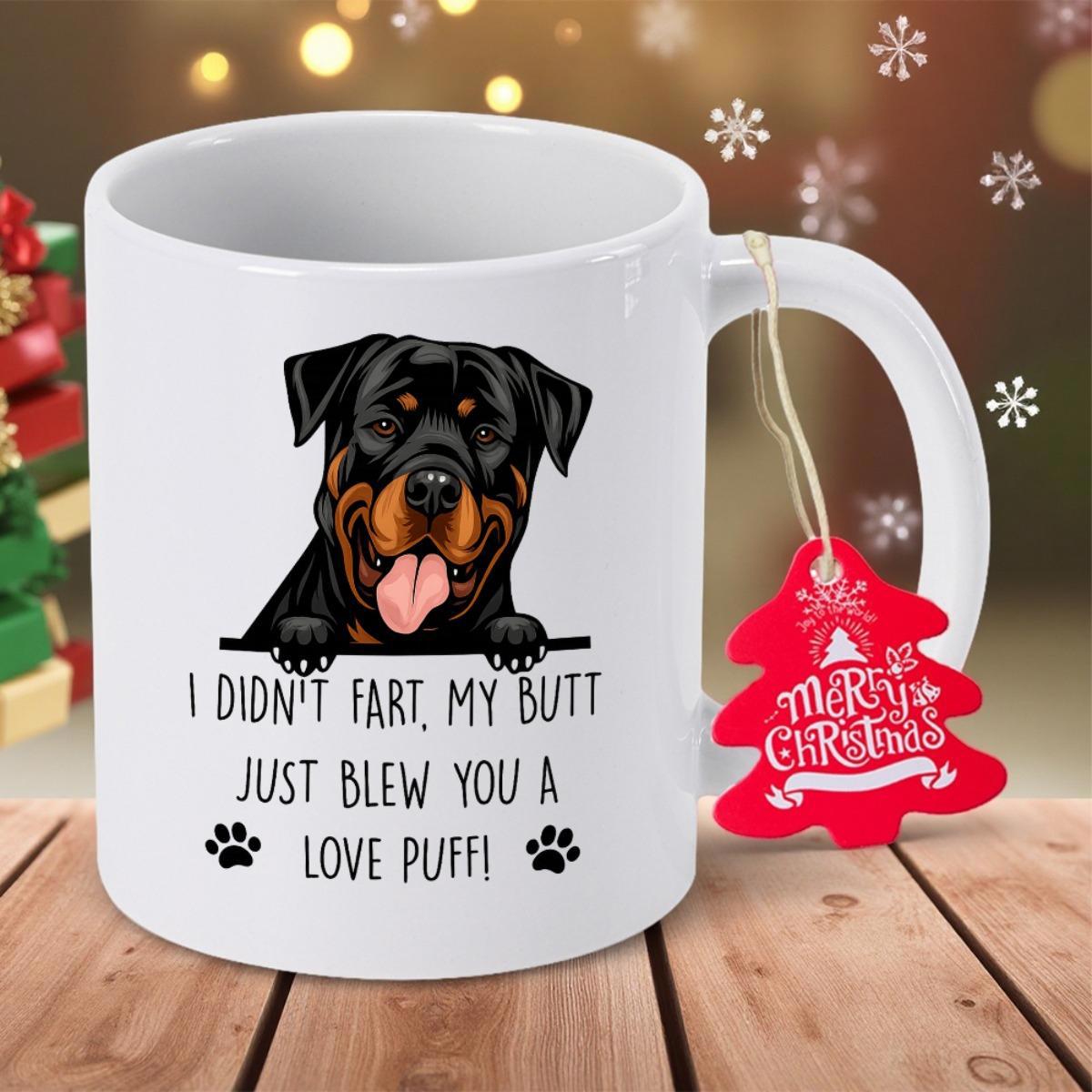 Tailorly White Ceramic 11 oz Mug - I Didn't Fart My Butt Just Blew You A Love Puff Friendly Smiling Dog Peeking Over Surface With Small Black Paw Prints Rottweiler