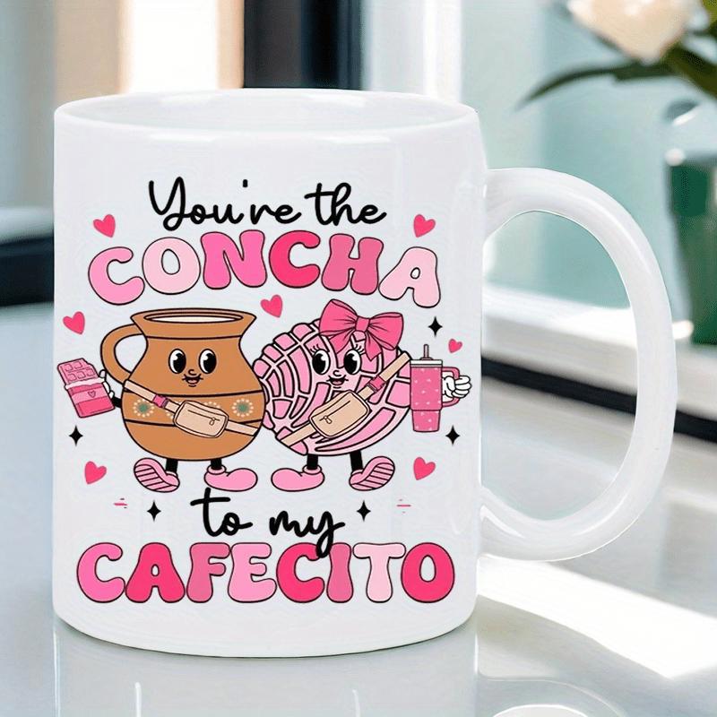 Tailorly White Ceramic 11 oz Mug - Youre The Concha To My Cafecito Adorable Pink Cartoon Mexican Sweet Bread Standing Next To Clay Coffee Jarrito