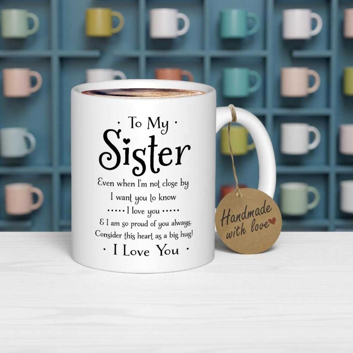 Tailorly White Ceramic 11 oz Mug - To My Sister I Love You Elegant Heartfelt Black Script Typography Printed On