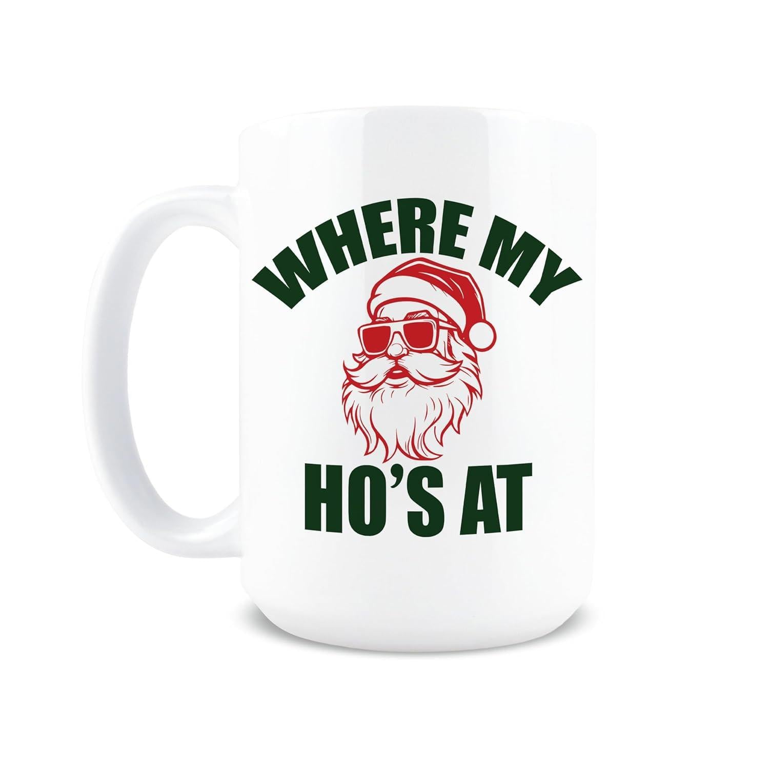 Tailorly White Ceramic 11 oz Mug - Where My Hos At Festive Santa Claus Wearing Cool Sunglasses And Hat Santa