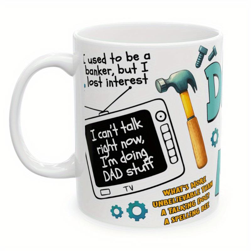 Tailorly White Ceramic 11 oz Mug - I Used To Be A Banker But I Lost Interest I Cant Talk Right Now Im Doing Dad Stuff Handyman Hammer And Vintage Television