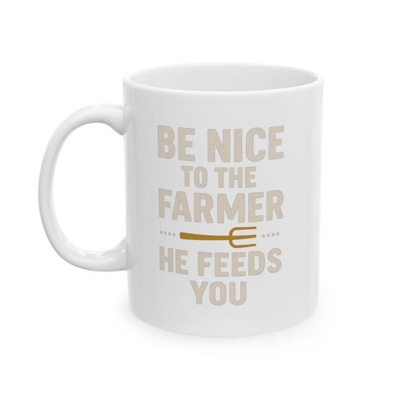 Tailorly White Ceramic 11 oz Mug - Be Nice To The Farmer He Feeds You Vintage Minimalist Style Handheld Tool Symbolic Of Agriculture Pitchfork