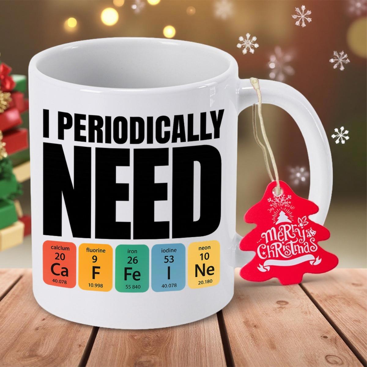 Tailorly White Ceramic 11 oz Mug - I Periodically Need Caffeine Colorful Periodic Table Chemical Element Tiles Under Bold Black Script Mug