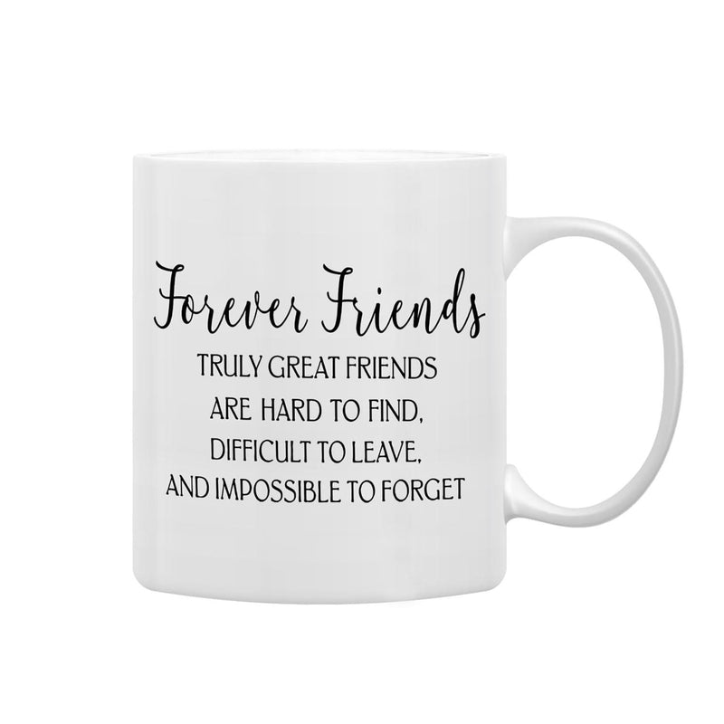 Tailorly White Ceramic 11 oz Mug - Forever Friends Truly Great Friends Are Hard To Find Difficult To Leave And Impossible To Forget Minimalist Polished Surface