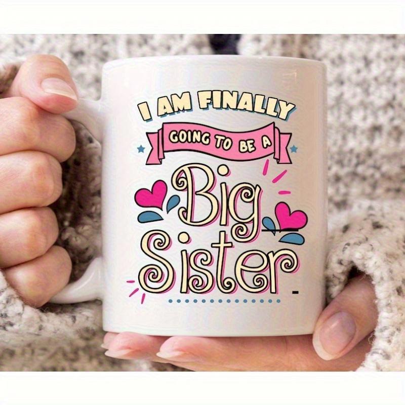 Tailorly White Ceramic 11 oz Mug - I Am Finally Going To Be A Big Sister Decorative Pink Ribbon Banner With Playful Hearts And Swirling Letters Mug
