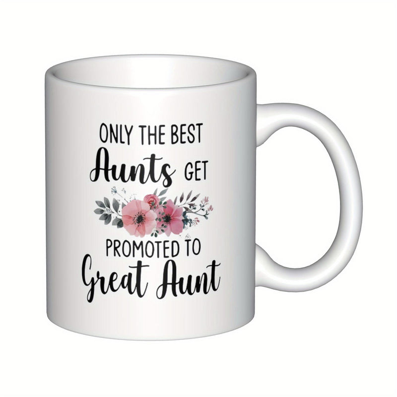 Tailorly White Ceramic 11 oz Mug - Only The Best Aunts Get Promoted To Great Aunt Blooming Pink Flowers With Delicate Grey Leaves And Elegant Script Flower