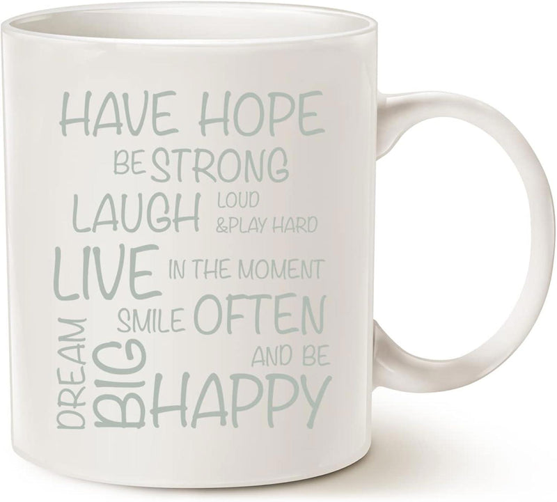 Tailorly White Ceramic 11 oz Mug - Have Hope Be Strong Laugh Loud Play Hard Live In The Moment Smile Often Dream Big And Be Happy Minimalist Typography Design With