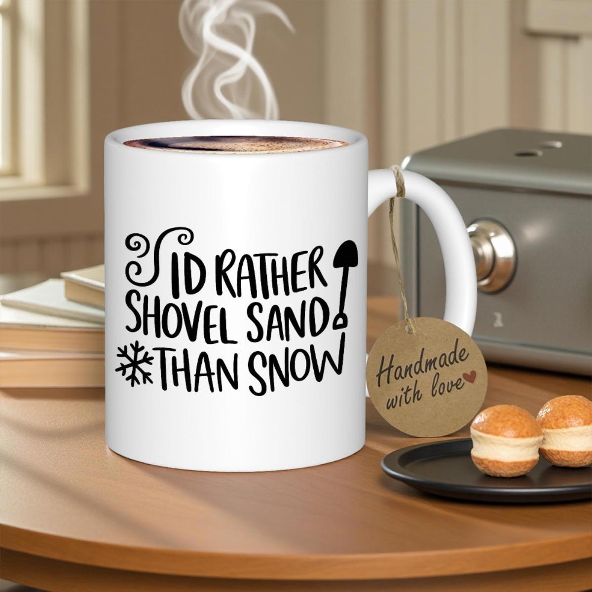 Tailorly White Ceramic 11 oz Mug - Id Rather Shovel Sand Than Snow Winter Snowflake And Beach Shovel Symbols Surrounded By Decorative Swirls Mug