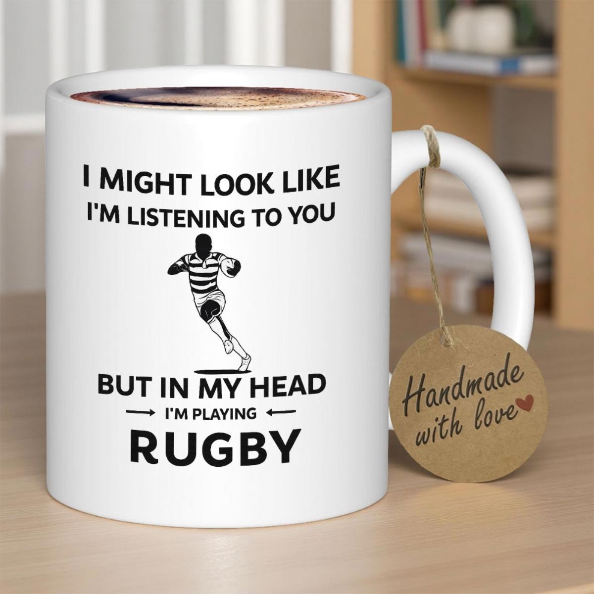 Tailorly White Ceramic 11 oz Mug - I Might Look Like Im Listening To You But In My Head Im Playing Rugby Dynamic Athlete Running With Ball In Silhouette Action