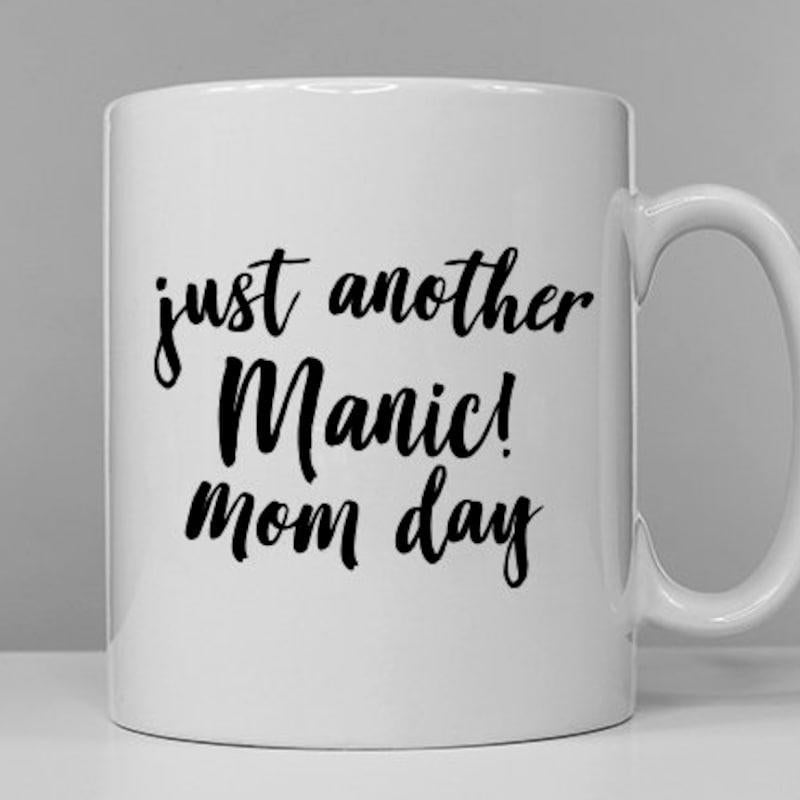 Tailorly White Ceramic 11 oz Mug - Just Another Manic Mom Day Simple Elegant Black Script Typography Printed On A Smooth Ceramic Mug