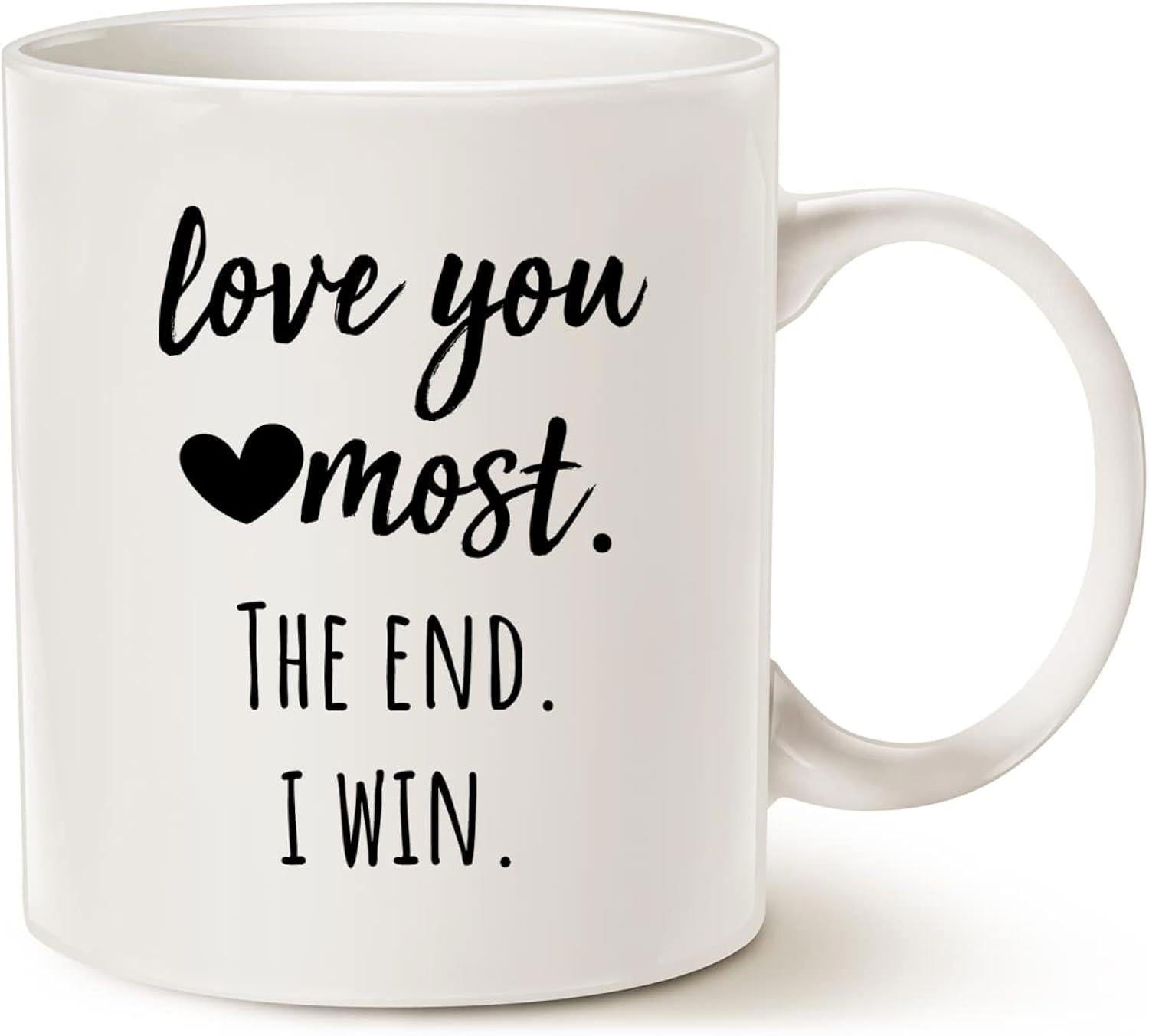 Tailorly White Ceramic 11 oz Mug - Love You Most The End I Win Minimalist Black Script On A Classic Ceramic White Surface Small Heart Mug