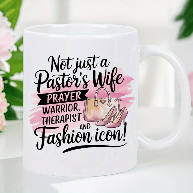 Tailorly White Ceramic 11 oz Mug - Not Just A Pastors Wife Prayer Warrior Therapist And Fashion Icon Elegant High Heels Featured Against A Soft Pink Artistic