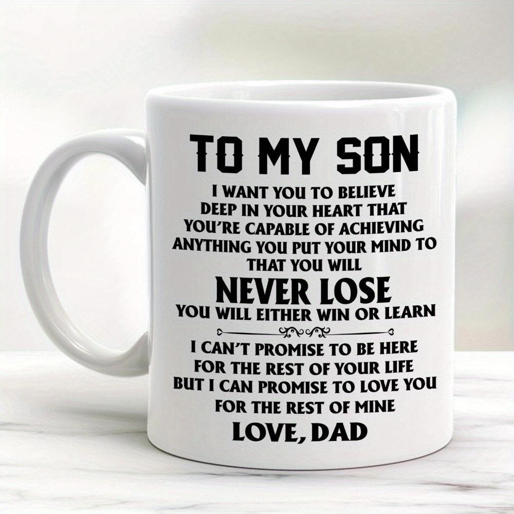 Tailorly White Ceramic 11 oz Mug - To My Son Never Lose Win Or Learn Love Dad Minimalist White Ceramic With Bold Black Motivational Text Message Sentiment Mug
