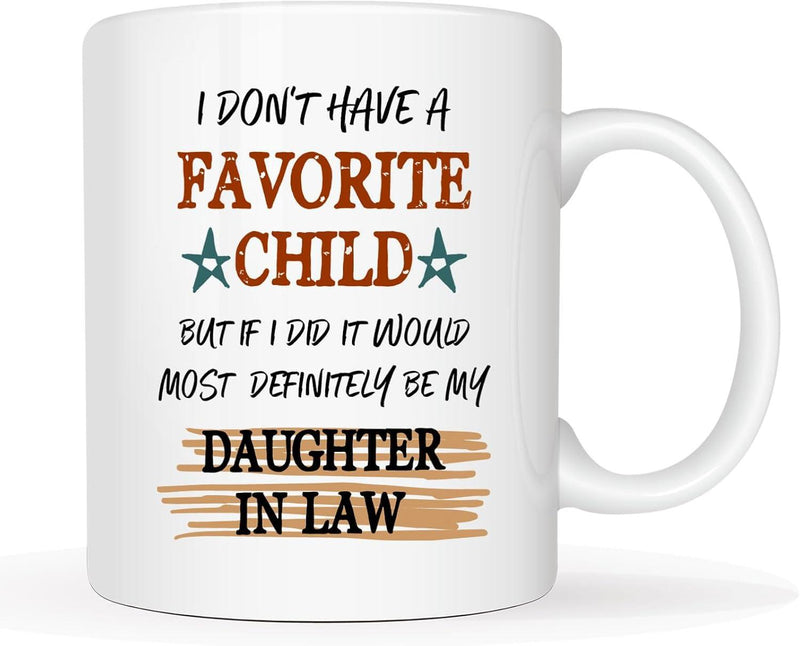 Tailorly White Ceramic 11 oz Mug - I Don't Have A Favorite Child But If I Did It Would Most Definitely Be My Daughter In Law Minimalist White Ceramic Vessel